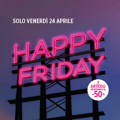 Venerdì 24 aprile non è un giorno come altri: torna Happy Friday, l’appuntamento esclusivo dedicato a chi ama lo shopping senza compromessi. 