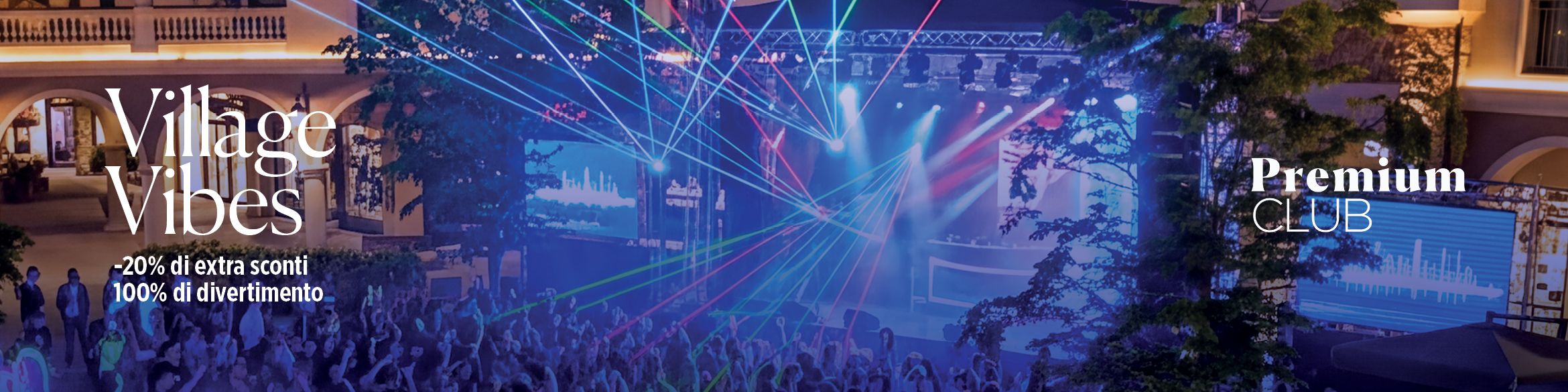 Village Vibes promo dedicate agli iscritti Premium CLUB